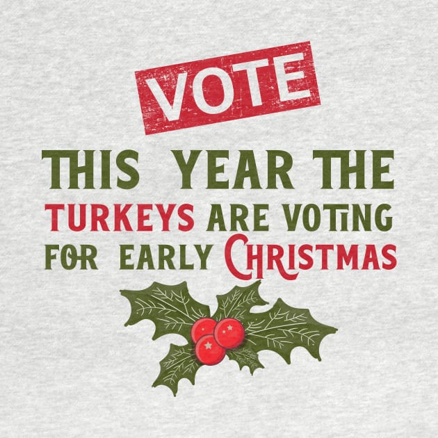 This year the turkeys are voting for early Christmas, Funny Christmas quote by HomeCoquette